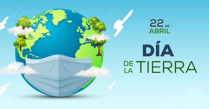 Día de La Tierra 2022. Invertir en Nuestra Tierra